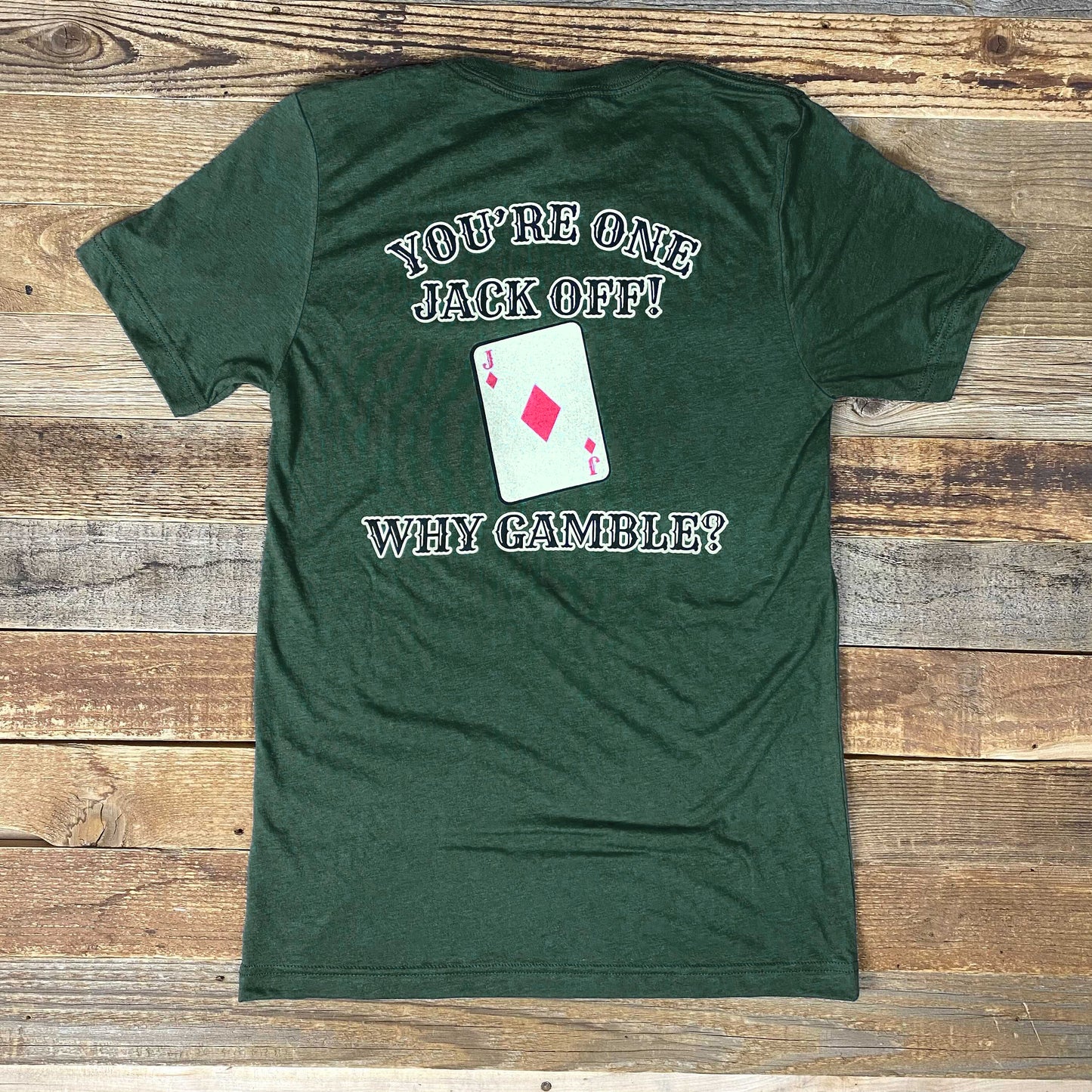 Why Gamble Tee **LAST CALL**