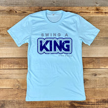 Load image into Gallery viewer, Swing a King Tee **LIMITED SIZES LEFT **